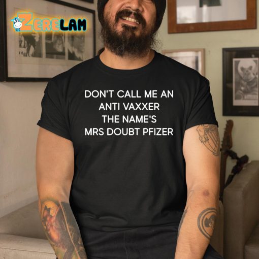 Don’t Call Me An Anti Vaxxer Shirt