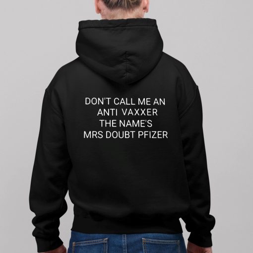 Dont Call Me An Anti Vaxxer The Name’s Mrs Doubt Pfizer Shirt