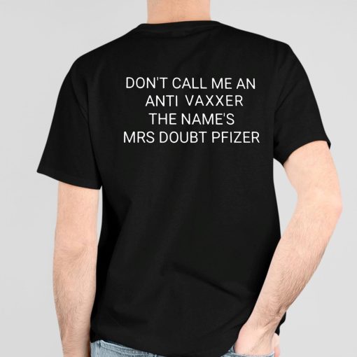 Dont Call Me An Anti Vaxxer The Name’s Mrs Doubt Pfizer Shirt