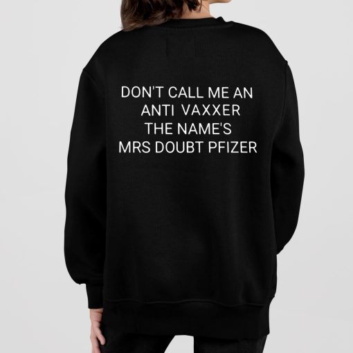 Dont Call Me An Anti Vaxxer The Name’s Mrs Doubt Pfizer Shirt