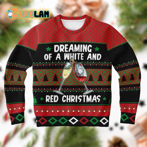 Dreaming Of A White And Red Christmas Wine Lover Ugly Sweater