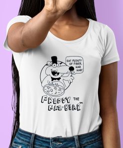 Eat Plenty Of Fiber Har Har Freddy The Faz Bear Shirt 6 1