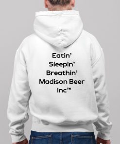 Eatin Sleepin Breathin Madison Beer Inc Shirt 9 1