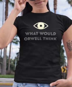 ElonMusk What would orwell Think Shirt 6 1