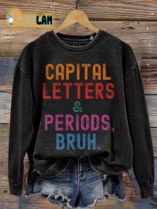 English Teacher Capital Letters Periods Bruh Casual Print Sweatshirt
