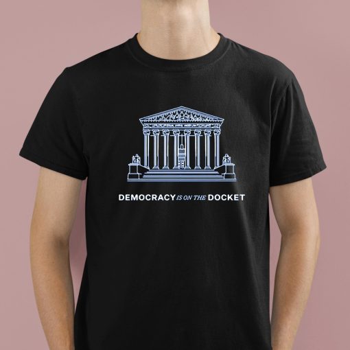 Equal Justice Under Law Democracy Is On The Docket Shirt