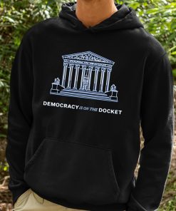 Equal Justice Under Law Democracy Is On The Docket Shirt 2 1