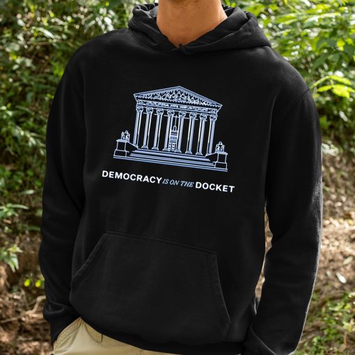 Equal Justice Under Law Democracy Is On The Docket Shirt