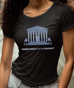 Equal Justice Under Law Democracy Is On The Docket Shirt 4 1