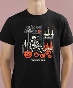 Every House I Live In Is A Haunted House Halloween Shirt 1 1