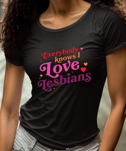 Everybody Knows I Love Lesbians Shirt 4 1
