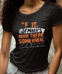 F It JaMarrs Down There Somewhere Shirt 4 1