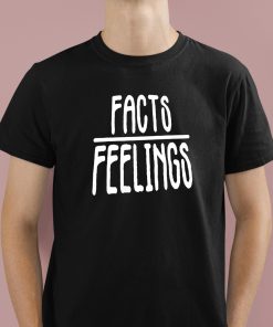 Facts Feelings Shirt 1 1