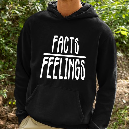 Facts Feelings Shirt