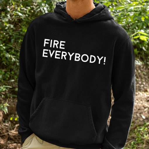 Fire Everybody Funny Shirt