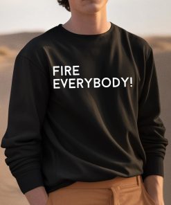 Fire Everybody Funny Shirt 3 1