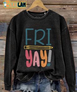 Friyay Teacher Friday Weekend Funny Teacher Saying Casual Print Sweatshirt