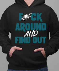 Fuck Philadelphia Eagles Around And Find Out Shirt 2 1