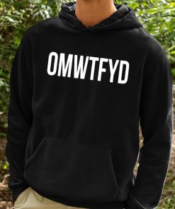 Funny Slogan OMWTFYD Shirt 2 1