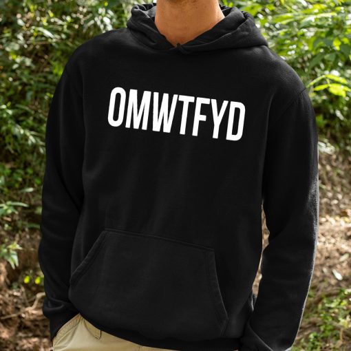 Funny Slogan OMWTFYD Shirt