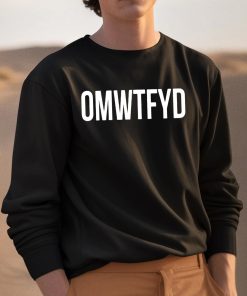 Funny Slogan OMWTFYD Shirt 3 1