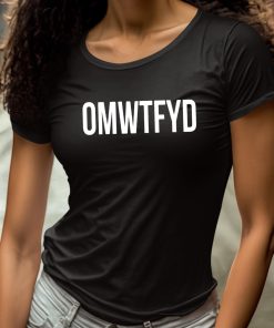 Funny Slogan OMWTFYD Shirt 4 1