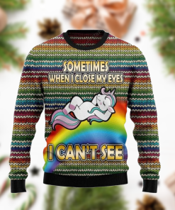 Funny Unicorn Sometimes When I Close My Eyes I Can Not See Ugly Sweater