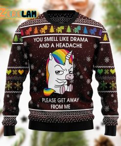 Funny Unicorn You Smell Like Drama And A Headache Ugly Sweater
