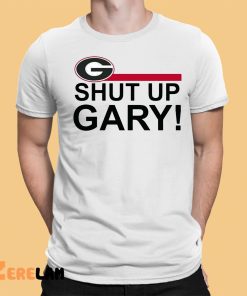 Georgia Bulldogs Shut Up Gary Shirt