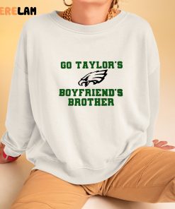 Go Taylors Boyfriends Brother Shirt 3 1