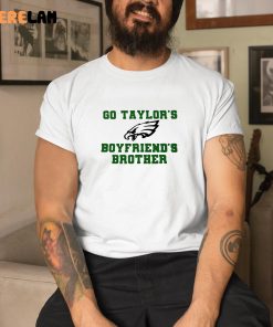 Go Taylors Boyfriends Brother Shirt 8 1