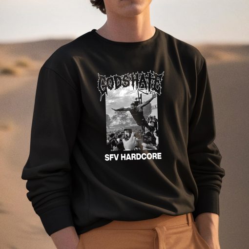 God’s Hate Sfv Hardcore Shirt