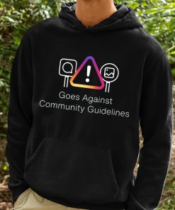 Goes Against Community Guidelines Shirt 2 1