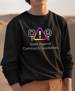 Goes Against Community Guidelines Shirt 3 1