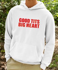 Good Tits Big Heart Shirt 9 1