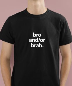 Greetingsfromhell Bro And Or Brah Shirt