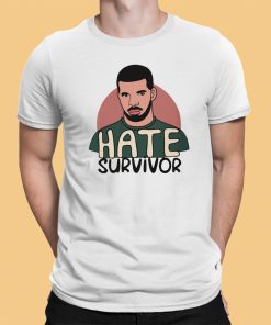 Hate Survivor Shirt Drake 1