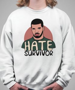Hate Survivor Shirt Drake 3