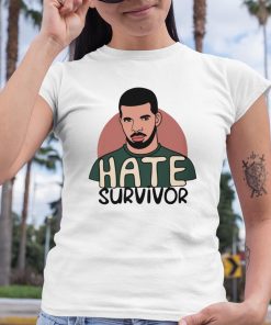 Hate Survivor Shirt Drake 4