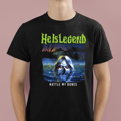 He Is Legend Rattle My Bones Shirt