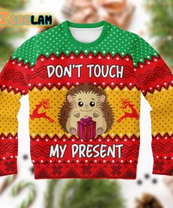 Hedgehog Don’t Touch My Present Ugly Sweater