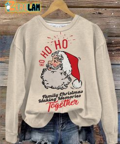Ho Ho Ho Family Christmas Making Memories Together Sweatshirt