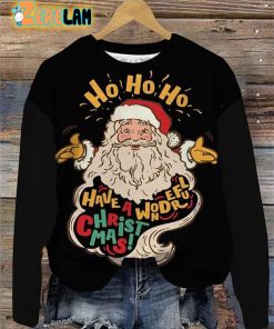 Ho Ho Ho Have A Wonderful Christmas Santa Sweatshirt 1