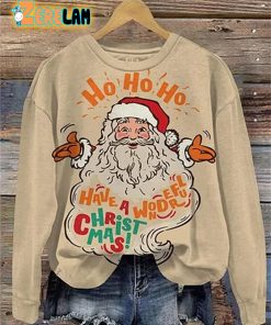 Ho Ho Ho Have A Wonderful Christmas Santa Sweatshirt