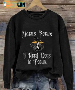 Hocus Pocus I Need Dogs to Focus Print Sweatshirt 3