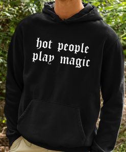 Hot People Play Magic Shirt 2 1