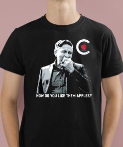 How Do You Like Them Apples Shirt 1 1