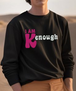 I Am Kenough Shirt 3 1