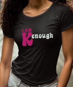 I Am Kenough Shirt 4 1