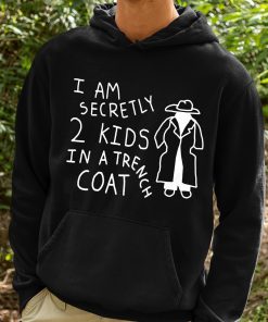 I Am Secretly 2 Kids In A Trench Coat Shirt 2 1